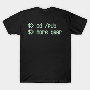 Cd / Pub More Beer Funny Nerd Beer Lover T-Shirt