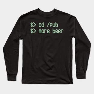 Cd / Pub More Beer Funny Nerd Beer Lover Long Sleeve T-Shirt