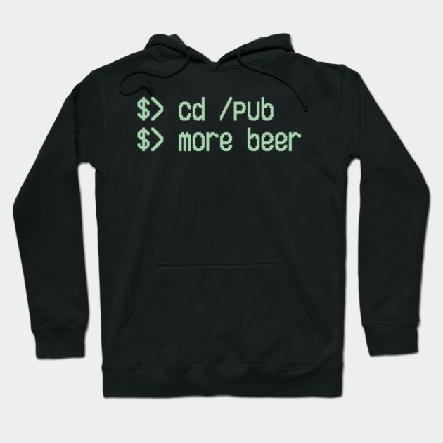 Cd / Pub More Beer Funny Nerd Beer Lover Hoodie by Anticorporati