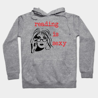 Reading Is Sexy Book Lover Nerd Bookish Humor Hoodie