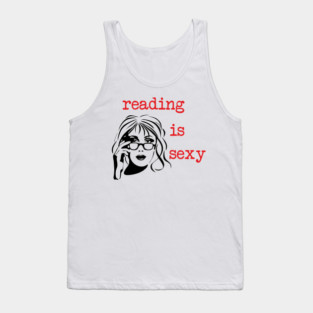 Reading Is Sexy Book Lover Nerd Bookish Humor Tank Top