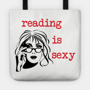 Reading Is Sexy Book Lover Nerd Bookish Humor Tote