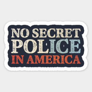 No Secret Police Magnet