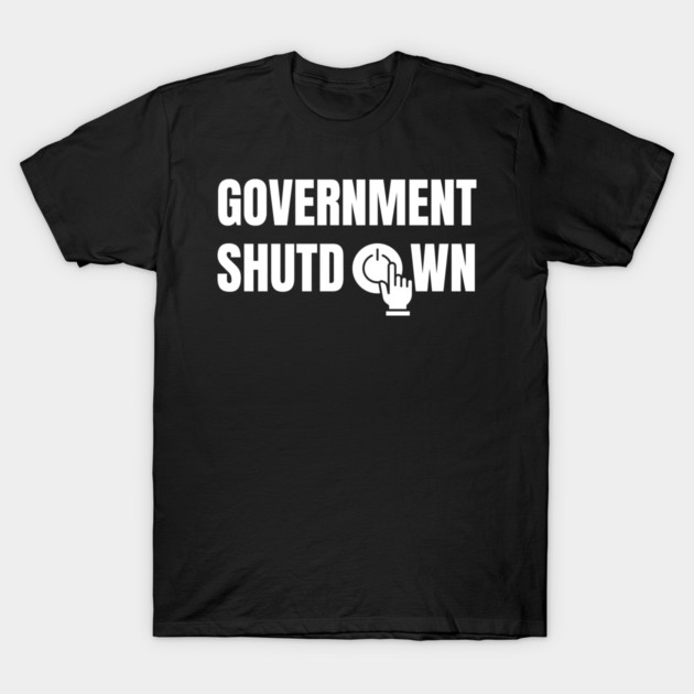 Government-Shutdown T-Shirt by Creatifly Graphic Tees