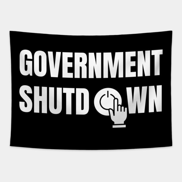 Government-Shutdown Tapestry by Creatifly Graphic Tees