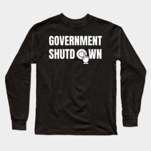 Government-Shutdown Long Sleeve T-Shirt