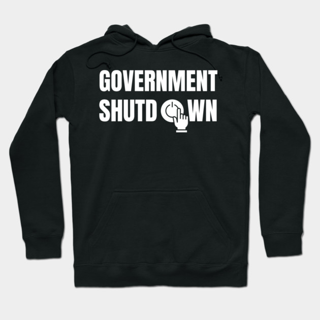 Government-Shutdown Hoodie by Creatifly Graphic Tees