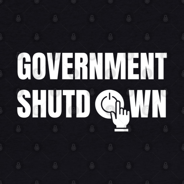 Government-Shutdown by Creatifly Graphic Tees