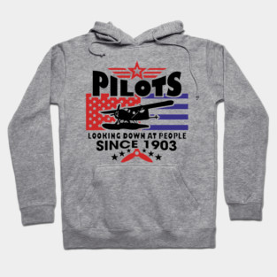 Pilots Looking Down at People Since 1903 Funny Aviation Hoodie