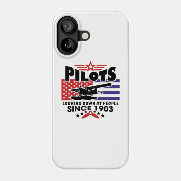 Pilots Looking Down at People Since 1903 Funny Aviation Phone Case by Anticorporati