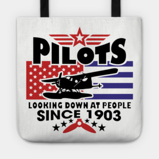 Pilots Looking Down at People Since 1903 Funny Aviation Tote