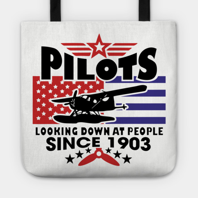 Pilots Looking Down at People Since 1903 Funny Aviation Tote by Anticorporati