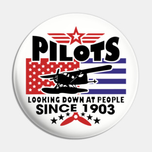 Pilots Looking Down at People Since 1903 Funny Aviation Pin