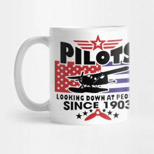 Pilots Looking Down at People Since 1903 Funny Aviation Mug