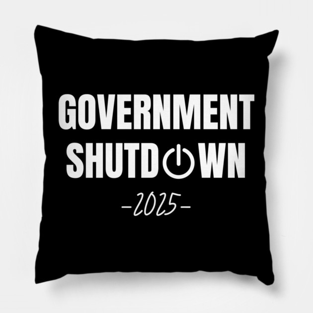 Government-Shutdown Pillow by Creatifly Graphic Tees