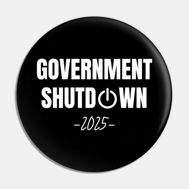 Government-Shutdown Pin by Creatifly Graphic Tees