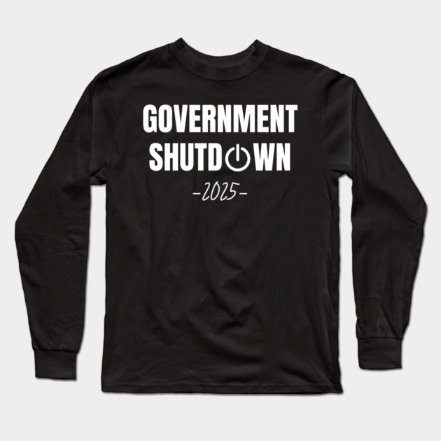 Government-Shutdown Long Sleeve T-Shirt by Creatifly Graphic Tees