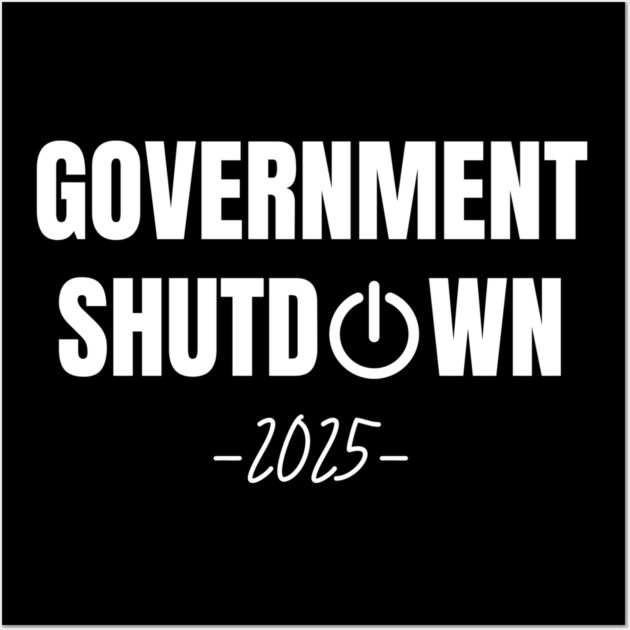 Government-Shutdown Wall Art by Creatifly Graphic Tees