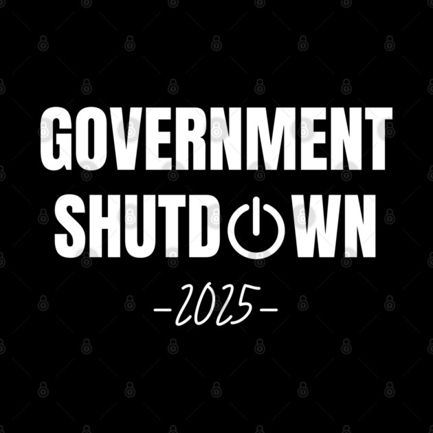 Government-Shutdown by Creatifly Graphic Tees