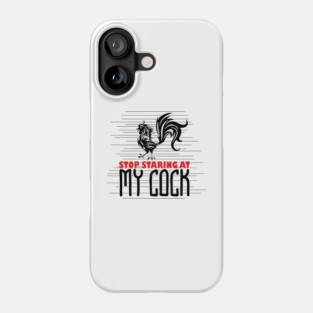 Strop Staring At My Cock Offensive Adult Humor Phone Case