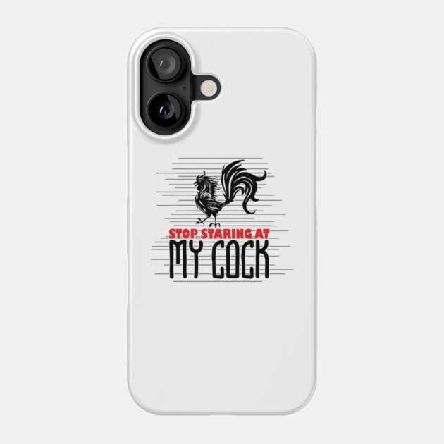 Strop Staring At My Cock Offensive Adult Humor Phone Case by Anticorporati