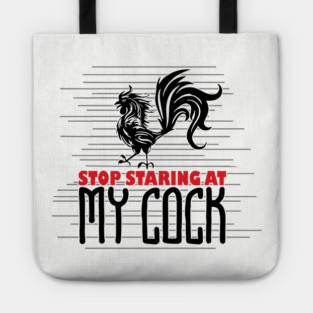 Strop Staring At My Cock Offensive Adult Humor Tote