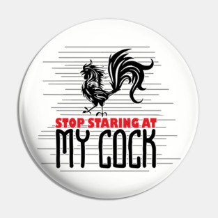 Strop Staring At My Cock Offensive Adult Humor Pin