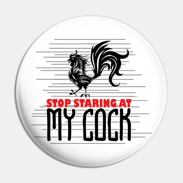Strop Staring At My Cock Offensive Adult Humor Pin by Anticorporati