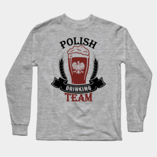 Polish Drinking Team Polska Pride Long Sleeve T-Shirt
