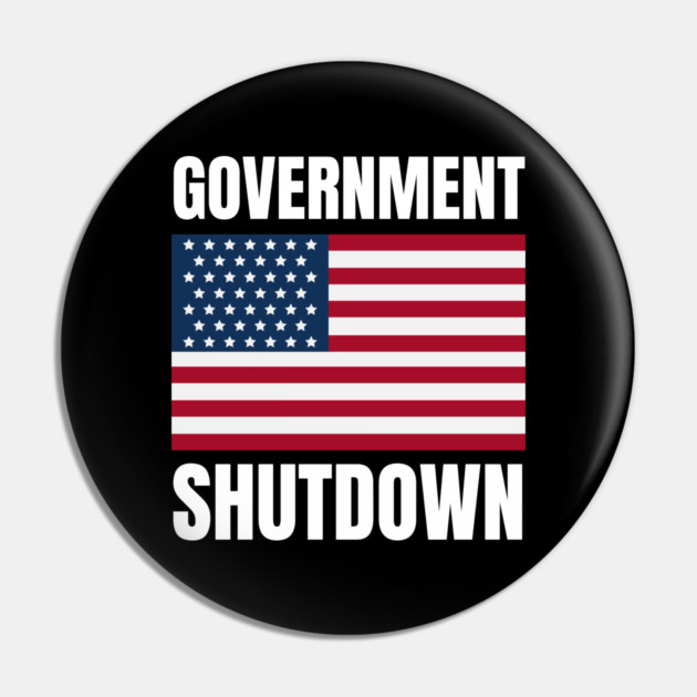 Government-Shutdown Pin by Creatifly Graphic Tees