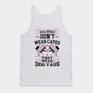 Real Heroes Don't Wear Capes, They Wear Dog Tags Patriotic Tribute Tank Top