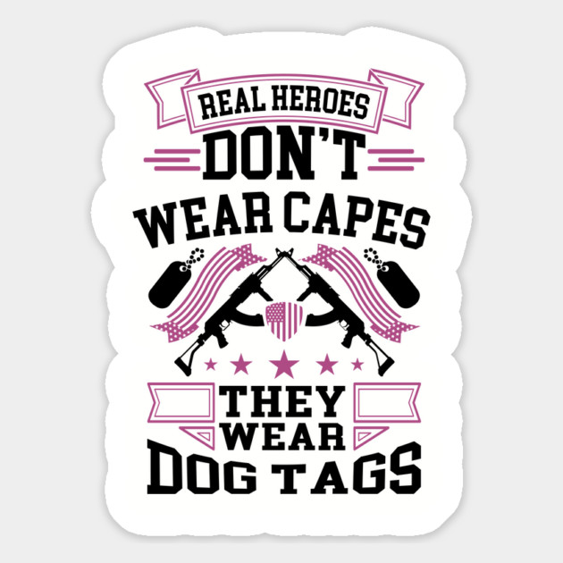 Real Heroes Don't Wear Capes, They Wear Dog Tags Patriotic Tribute Magnet by Anticorporati