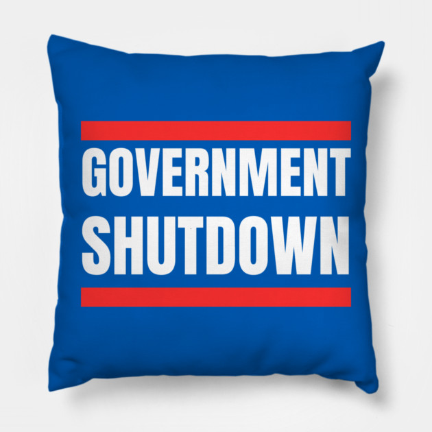 Government-Shutdown Pillow by Creatifly Graphic Tees