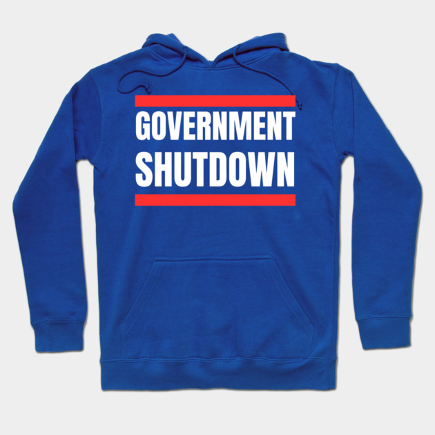 Government-Shutdown Hoodie by Creatifly Graphic Tees