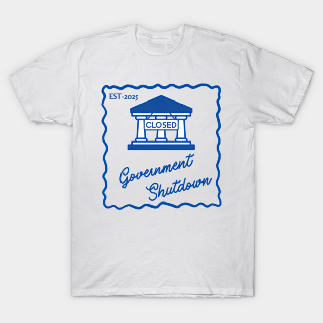 Government-Shutdown T-Shirt by Creatifly Graphic Tees