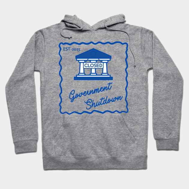 Government-Shutdown Hoodie by Creatifly Graphic Tees