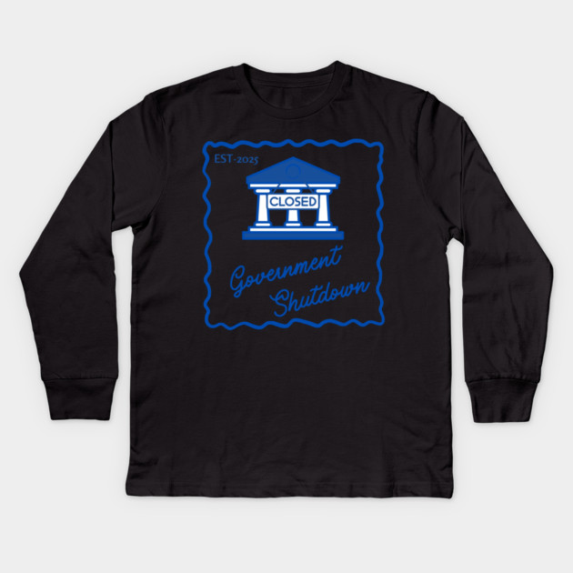 Government-Shutdown Kids Long Sleeve T-Shirt by Creatifly Graphic Tees