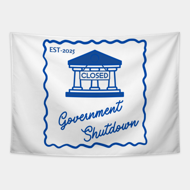 Government-Shutdown Tapestry by Creatifly Graphic Tees