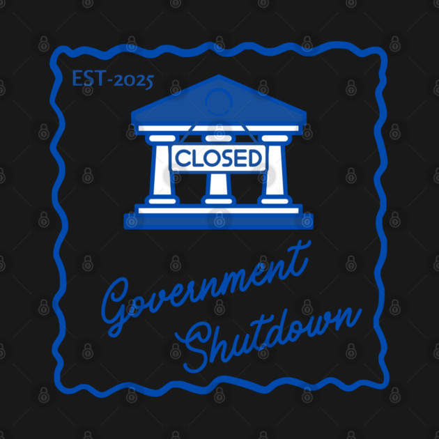 Government-Shutdown by Creatifly Graphic Tees