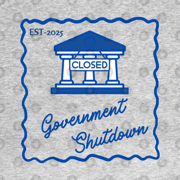 Government-Shutdown by Creatifly Graphic Tees