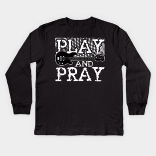 Vintage Play and Pray - Christian Guitar Lovers Bass Guitar Players Kids Long Sleeve T-Shirt