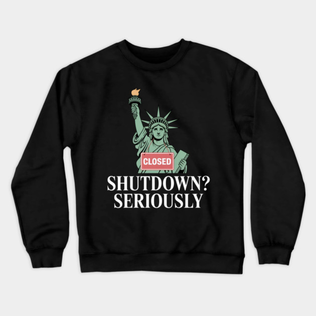 Government-Shutdown Crewneck Sweatshirt by Creatifly Graphic Tees