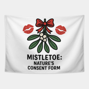 Mistletoe Nature’s Consent Form – Funny Holiday Kiss Design Tapestry