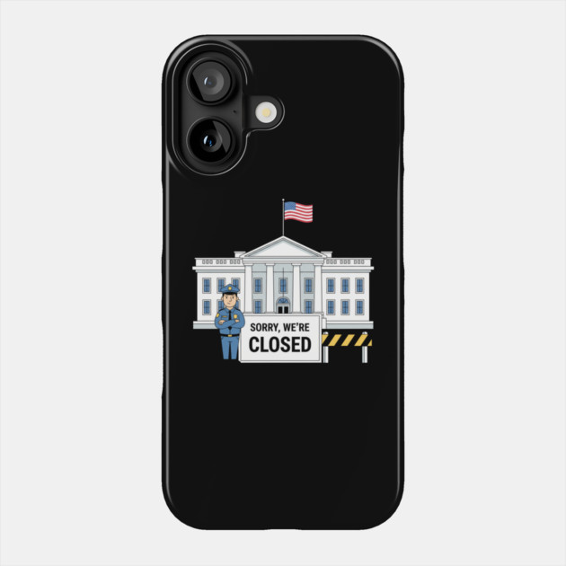 Government-Shutdown Phone Case by Creatifly Graphic Tees