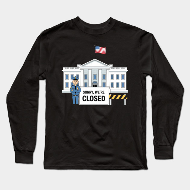 Government-Shutdown Long Sleeve T-Shirt by Creatifly Graphic Tees