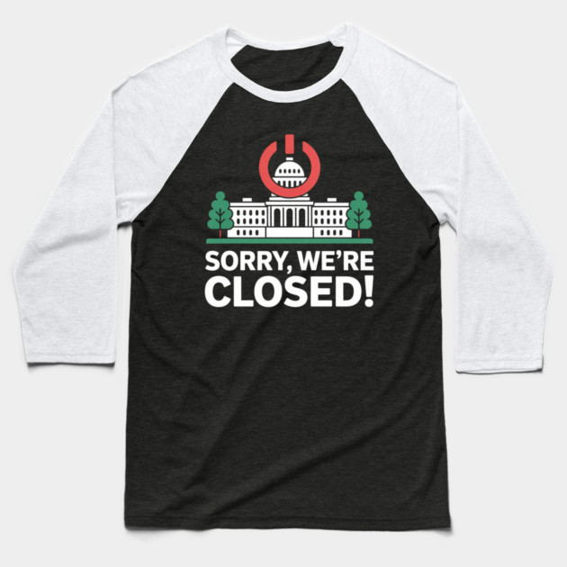 Government-Shutdown Baseball T-Shirt by Creatifly Graphic Tees