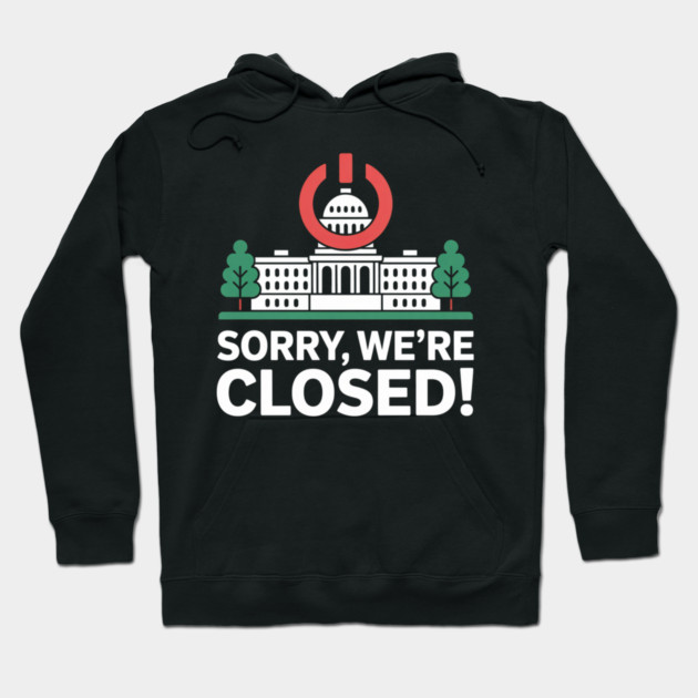 Government-Shutdown Hoodie by Creatifly Graphic Tees