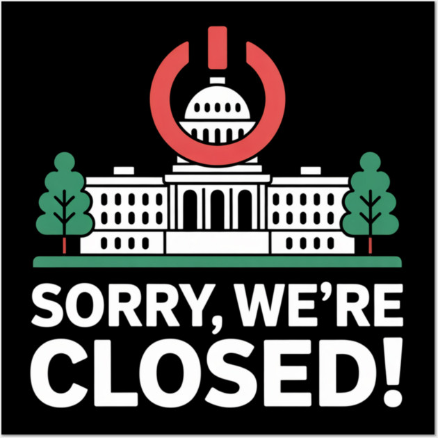 Government-Shutdown Wall Art by Creatifly Graphic Tees