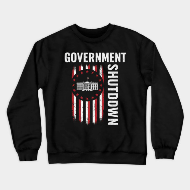 Government-Shutdown Crewneck Sweatshirt by Creatifly Graphic Tees