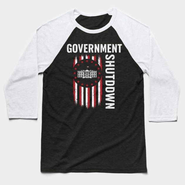 Government-Shutdown Baseball T-Shirt by Creatifly Graphic Tees